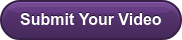 Submit Your Video